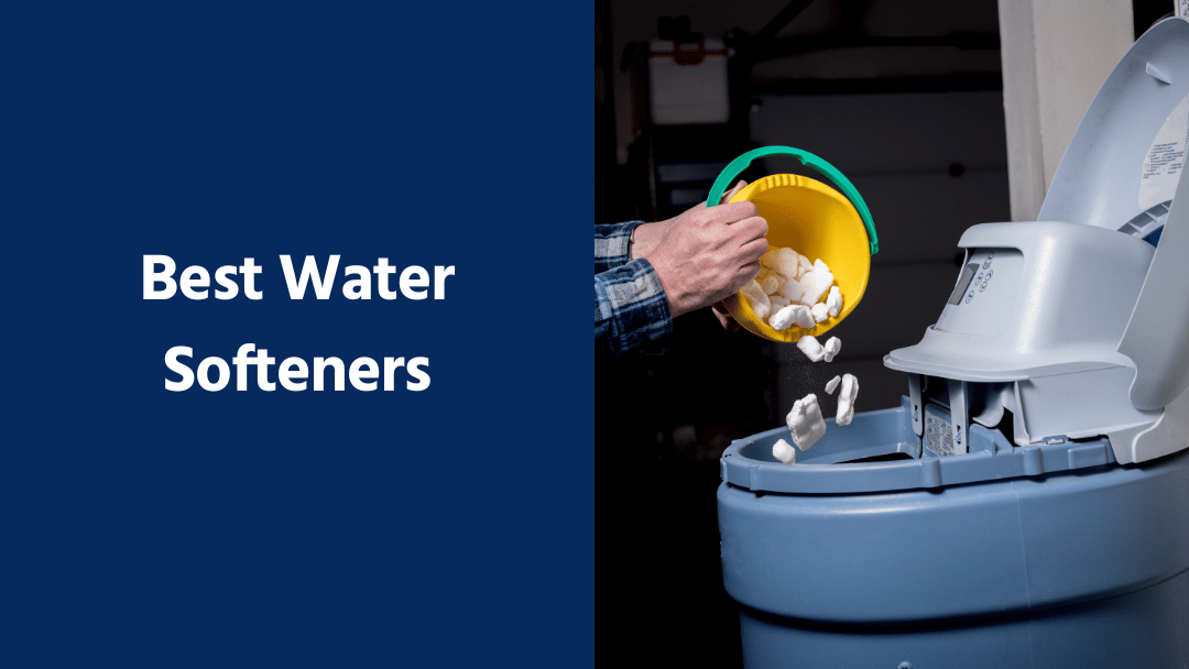 The Best Water Softeners In 2025
