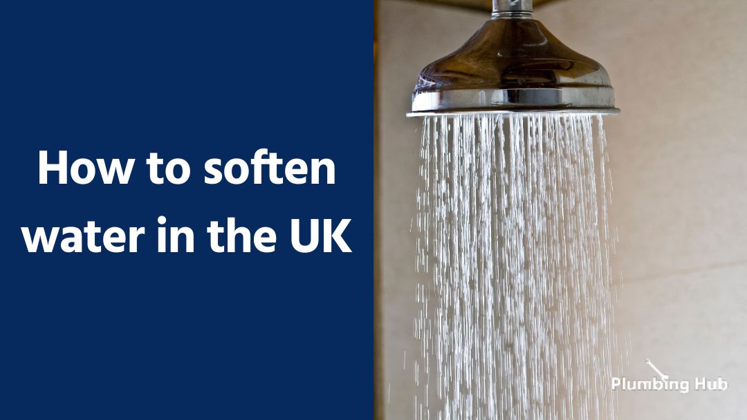 Bye Bye Hard Water How to soften water in the UK Plumbing Hub
