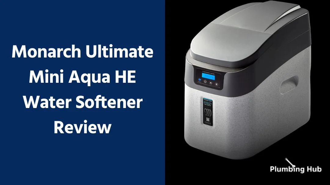 Monarch Ultimate Mini Aqua HE Water Softener Review