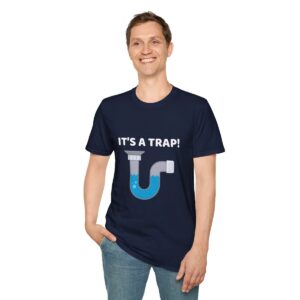 It's a Trap! T-shirt. Gift for Plumbers