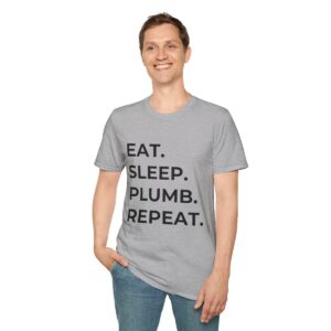 Eat. Sleep. Plumb. Repeat. Grey T-Shirt
